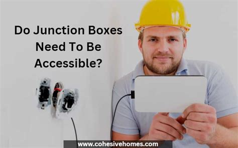 accessible junction box|junction box requirements.